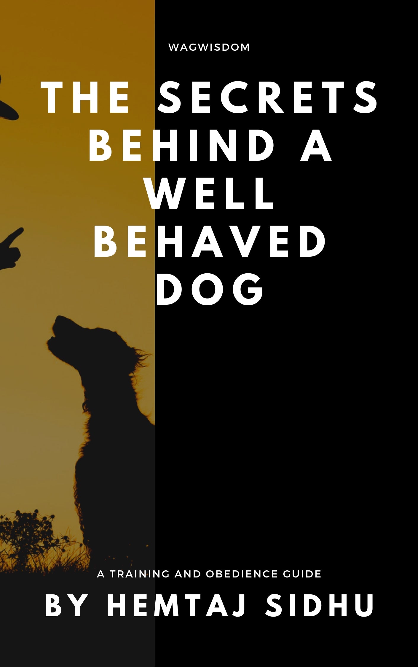 The Secrets Behind a Well Behaved Dog E-Book By Hemtaj Sidhu